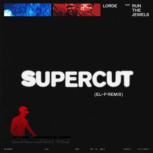 Lorde Ft. Run the Jewels - Supercut (El-P Remix)